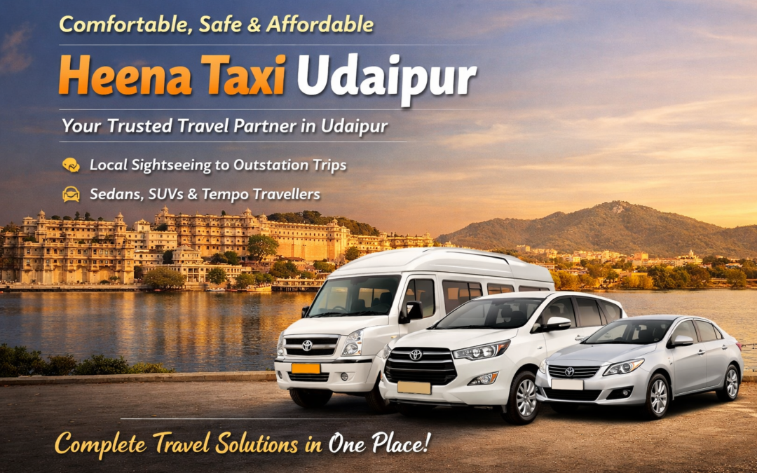 Heena Taxi Udaipur – Best Taxi Service in Udaipur for Local & Outstation Travel